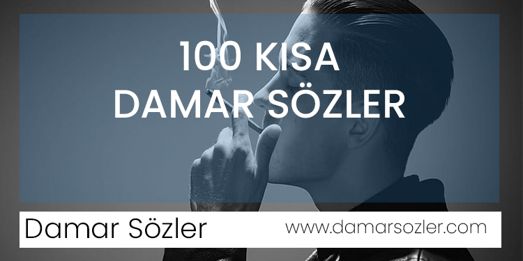 100 damar kısa sözler