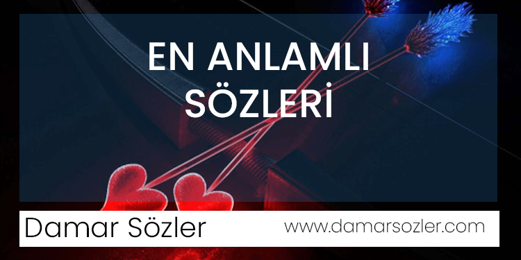 en anlamlı sözler